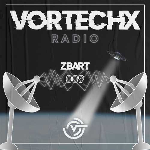 Vortechx Radio #009 ZBART