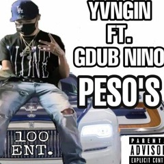 YVNGIN PESO'S ft. GDUB NINO