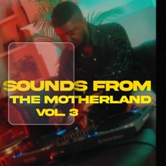 Sounds From The Motherland Vol. 3