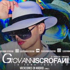 Giovanni Scrofani-  LA FAMA 💎-Vacaciones En Madrid 🇪🇸(Original Mix) .wav