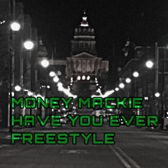 HAVE YOU EVER FREESTYLE