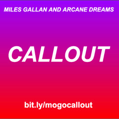 MILES GALLAN AND ARCANE DREAMS: CALLOUT