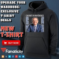 Frank Caprio Caught In Providence Meme Shirt