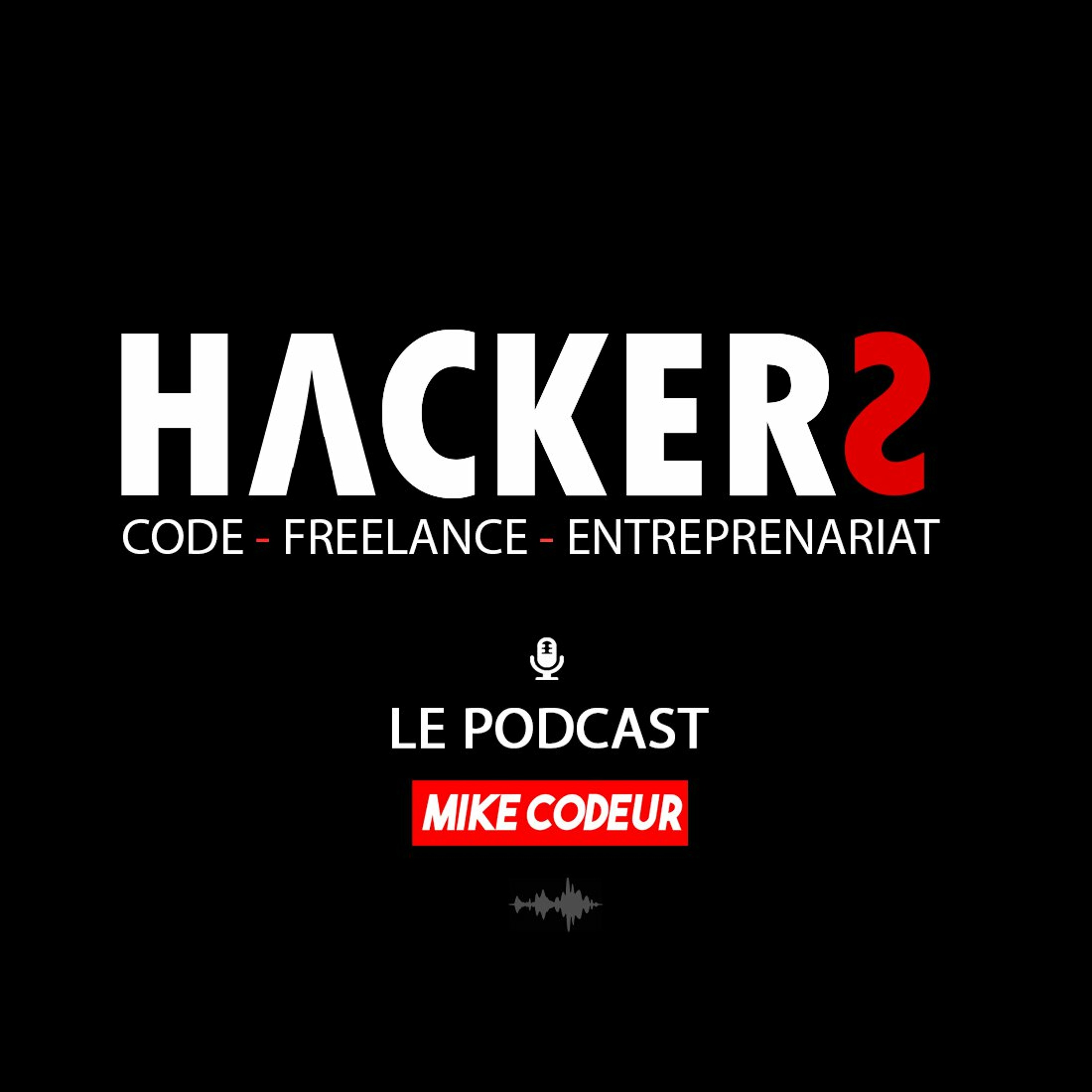 Hackers : Le Podcast de Mike Codeur