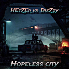 HEtZEr vs. DizZzy - Hopeless City