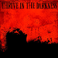 Thrive In The Darkness