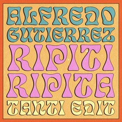 Alfredo Gutiérrez - Ripiti Ripita (Tanti Edit)