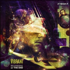 Vibrant - Beginning Of The End(Minimix)| [EP] @ Protoned Music