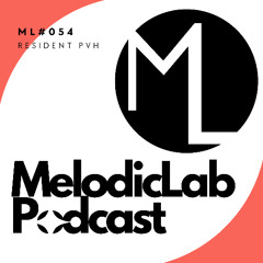 MelodicLab Podcast 054  ◊ Resident PvH ◊