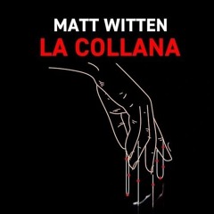 Audiolibro gratis 🎧 : La Collana, Di Matt Witten