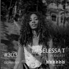 w/ Selessa T - Podcast #303