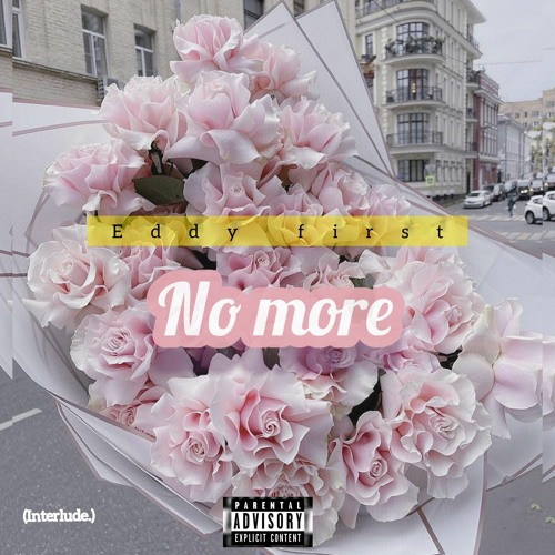 Eddy First - No More (Interlude)
