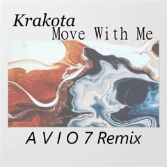 Krakota - Move With Me (A V I O 7 Remix)