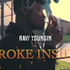 Raw Youngin - Broke Inside .mp3