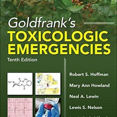 [Get] [EPUB KINDLE PDF EBOOK] Goldfrank's Toxicologic Emergencies, Tenth Edition (Toxicologic Emerge