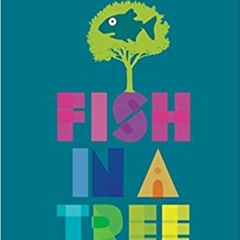 Download ⚡️ (PDF) Fish in a Tree Full Audiobook