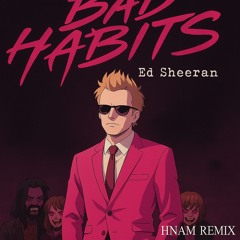 Ed Sheeran - Bad Habits | HNAM remix (Instrumental)