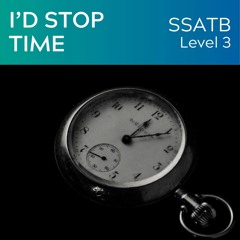 I'd Stop Time - (SSATB Lv 3)