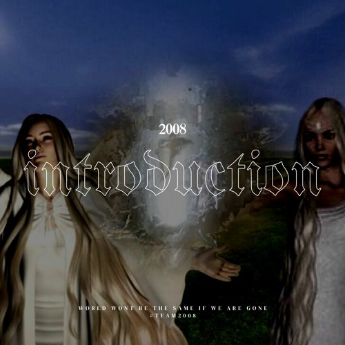 #team2008 ☾introduction☽