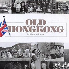 Download pdf Old Hong Kong: 1860-1900 (Volume 1) by  Trea Wiltshire