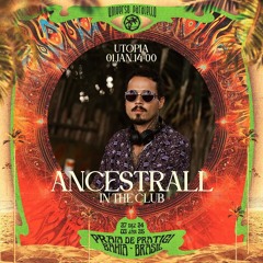 ANCESTRALL (B-side) - Utopia Stage / Universo Paralello 2025