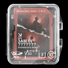 ZHU - 3AM IN ??????? (Showboats Remix) FREE DOWNLOAD
