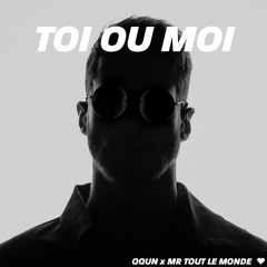 QQUN Feat. Mr Tout Le Monde - Toi Ou Moi [Inside Records]