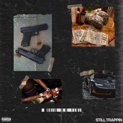 Still Trappin'