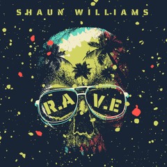 R.A.V.E - Shaun Williams
