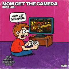 KR X BORZ - MOM GET THE CAMERA [OUT NOW]
