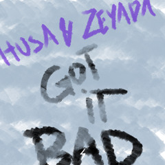 Husa & Zeyada - Got It Bad [Soundscool]