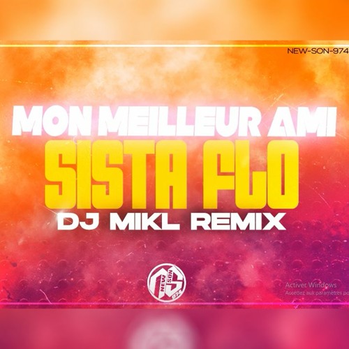 Sista Flo - C'est Mon Meilleur Ami (DJ MIKL Remix)