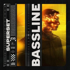 SuperSet - Bassline [OUT NOW]
