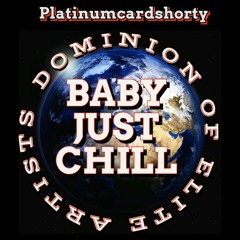 Baby JUST CHILL