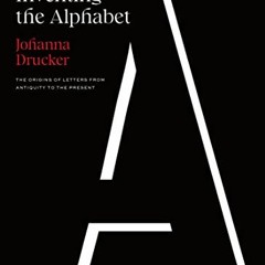✔️ Read Inventing the Alphabet: The Origins of Letters from Antiquity to the Present by  Johanna