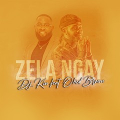 DJ Kin - Zela Ngay (Feat. Obed Brown)
