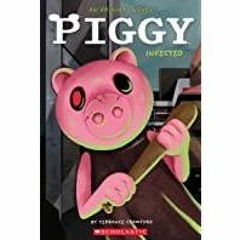 ((Read PDF) Infected: An AFK Book (Piggy Original Novel) (Piggy, 1)