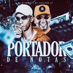 MC Kanhoto e MC Leozinho ZS - Portador de Notas (MV Records)