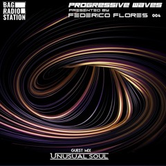 Progressive Waves 004 Guest Mix By Unusual Soul.