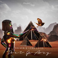 Solven & Lena Luisa - Don't Go Away (musicTap Release)