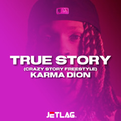 True Story (Crazy Story Freestyle) - Karma Díon