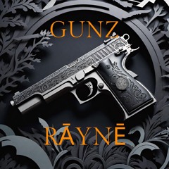 GUNZ - RĀYNĒ [FREE DOWNLOAD]
