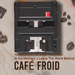In the Moment x Leave The World Behind ( CAFÉ ☕️ FROID MASHUP ) FREEDOWNLOAD