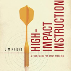Access KINDLE 📬 High-Impact Instruction: A Framework for Great Teaching by  Jim Knig