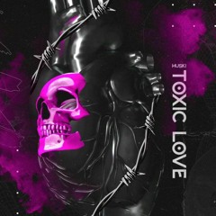 HUSKI - Toxic Love (MVRSE Remix)