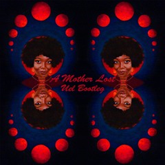 Yazmin Lacey - A Mother Lost (Uel Bootleg) [free download]