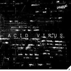 Druzman - Acid Virus