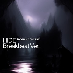 Hide (Dorian Concept) - Breakbeat Flip