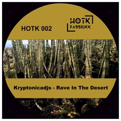 HOTK002_Kryptonicadjs_Rave In The Desert