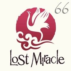 LOST MIRACLE Radio 066